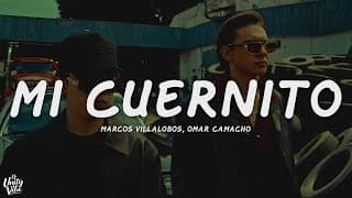 Marcos Villalobos, Omar Camacho - Mi Cuernito (Letra)